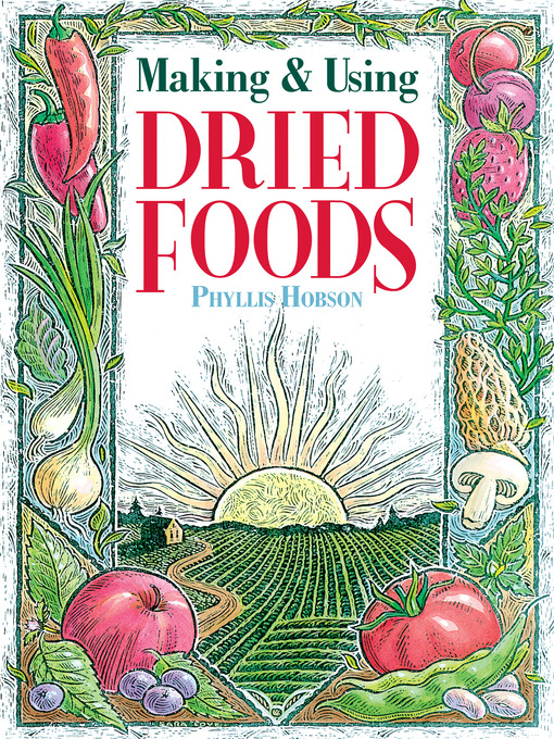 Title details for Making & Using Dried Foods by Phyllis Hobson - Available
